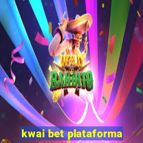 kwai bet plataforma